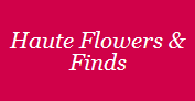 Haute Flowers and Finds