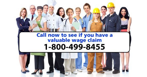 Call now to see if you have a wage claim